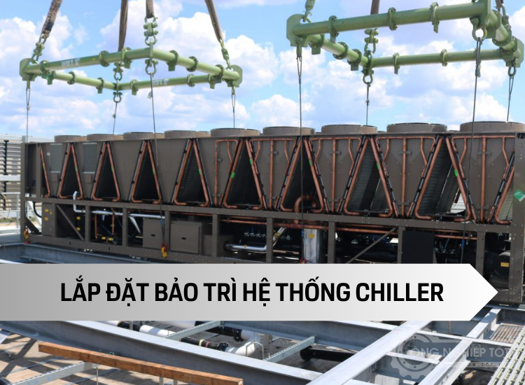 Lắp đặt hệ thống Chiller